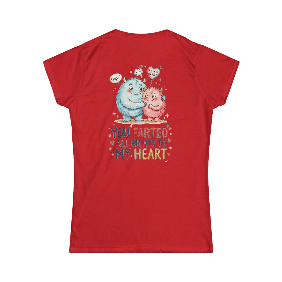 "You Farted All Rights To My Heart" Women's Tee