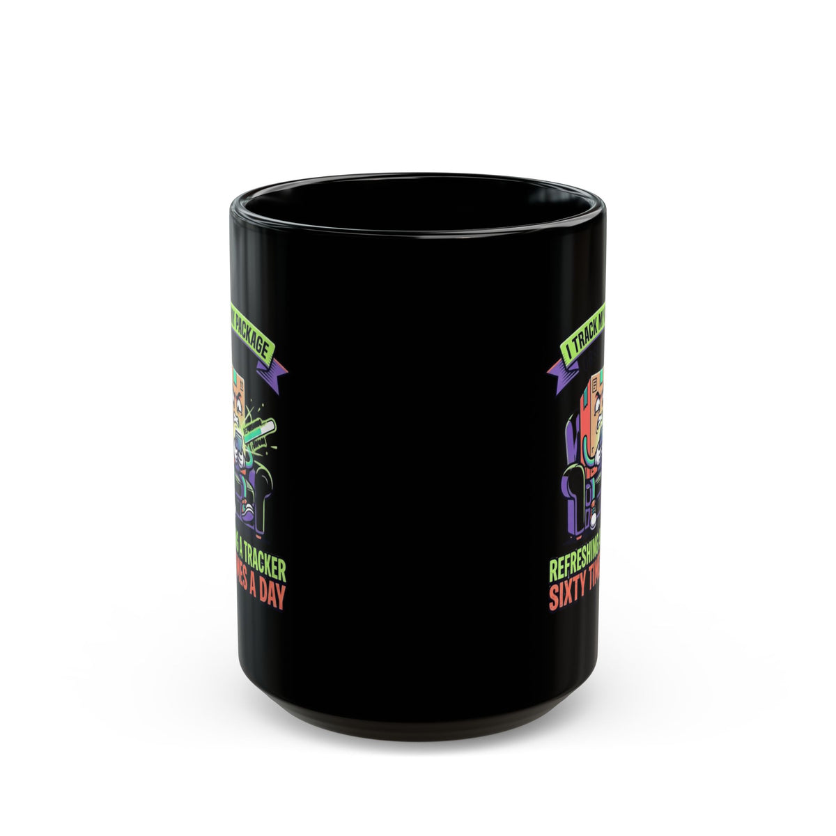 "I Track My Package Obsessively" Black Ceramic Mug