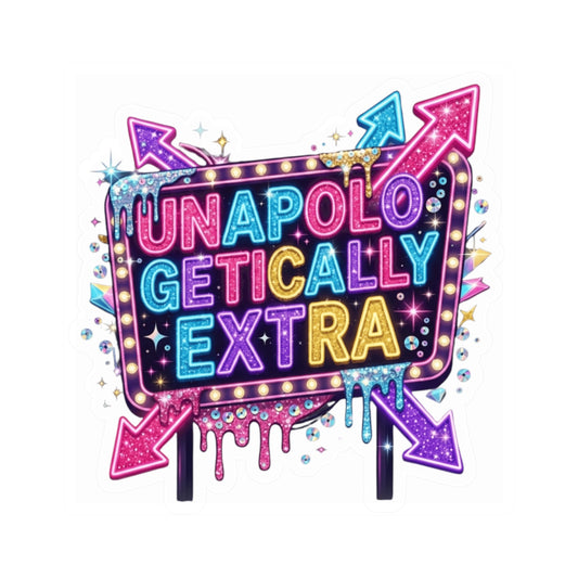 "Unapoligetically Extra" Sticker — Main