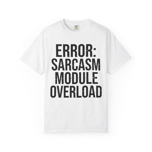 Color: White | Error Sarcasm Unisex Garment-Dyed Tee