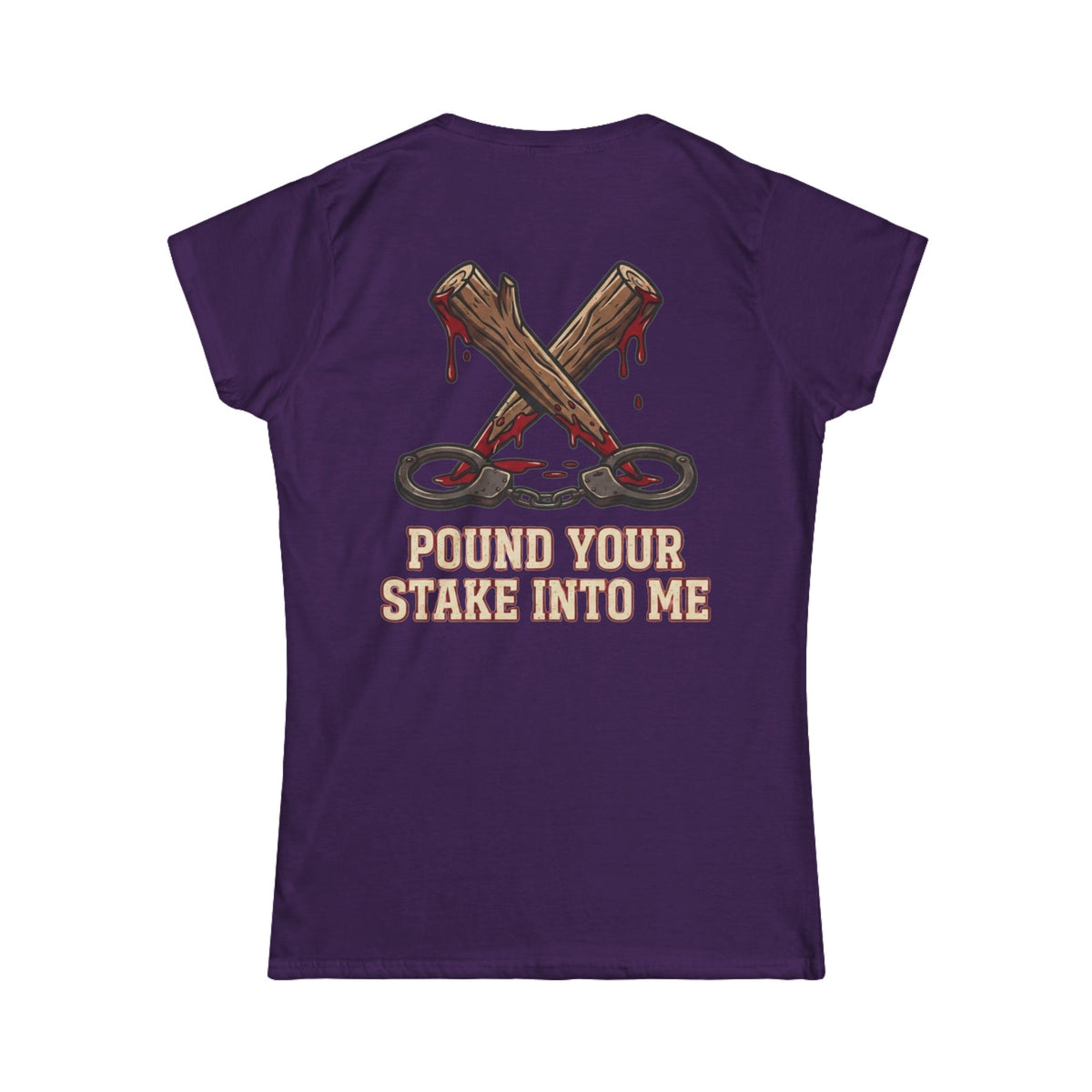 "Pound Your Stake In Me" Women's Tee