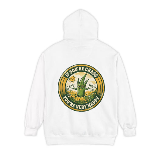 Color: White | If You're Grass You're Very Happy Garment-Dyed Hoodie