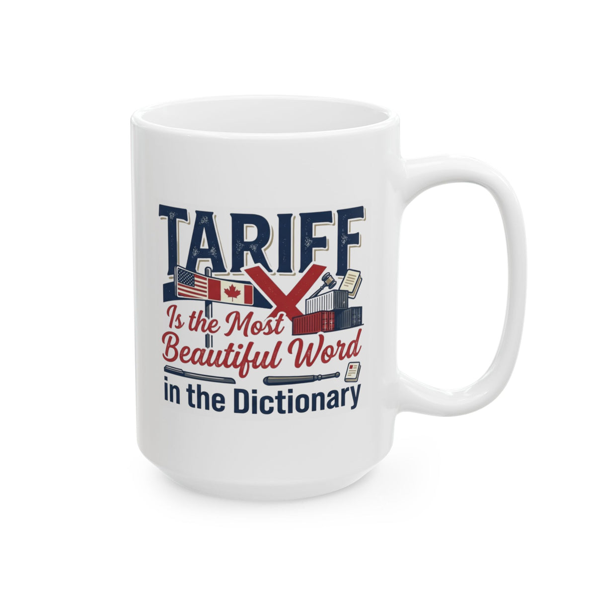 "Tariff Is The Most Beautiful Word" White Ceramic Mug