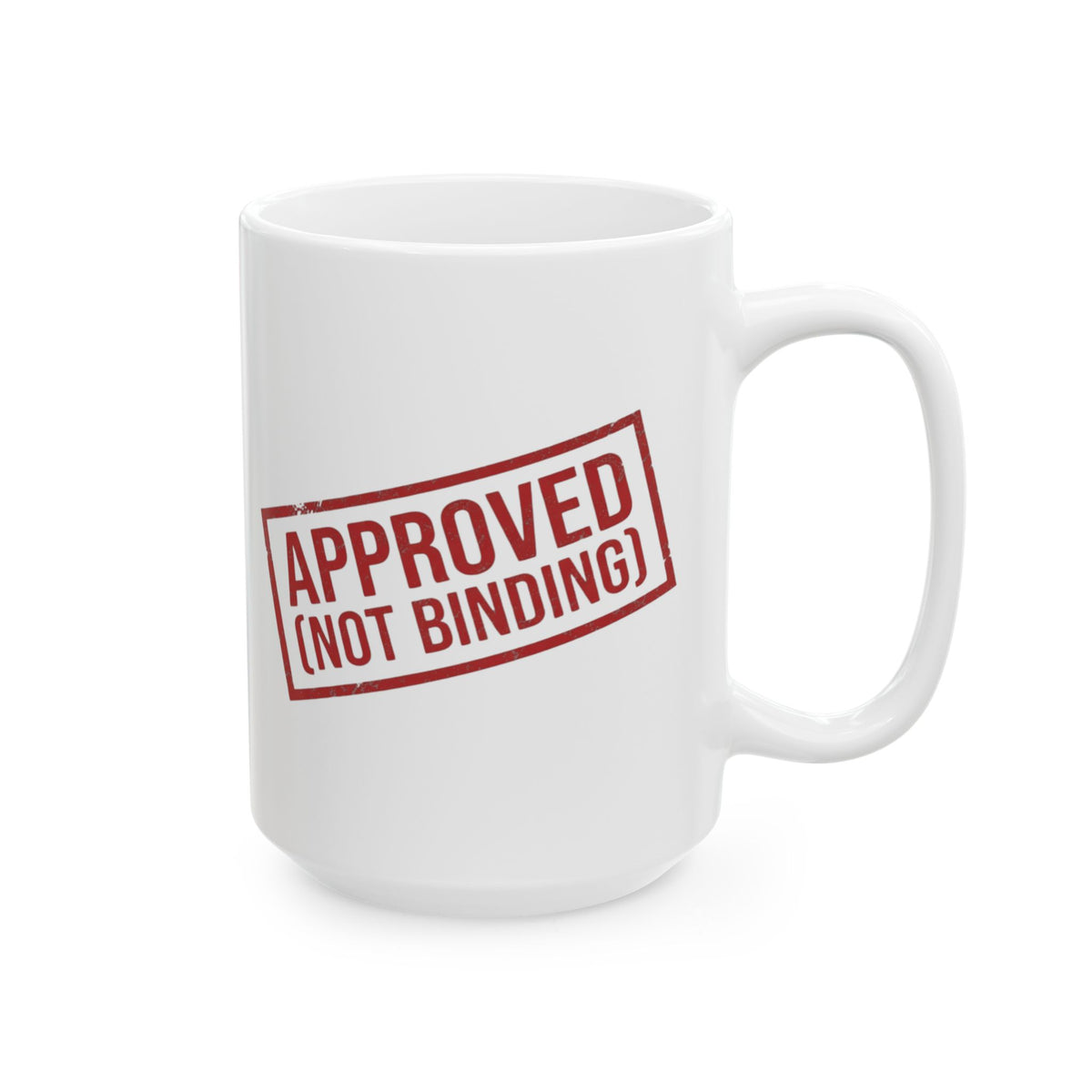 "Approved (Not Binding)" White Ceramic Mug — Graphic
