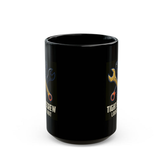 "Tight Screw and a Loose Nut" Black Ceramic Mug — Graphic