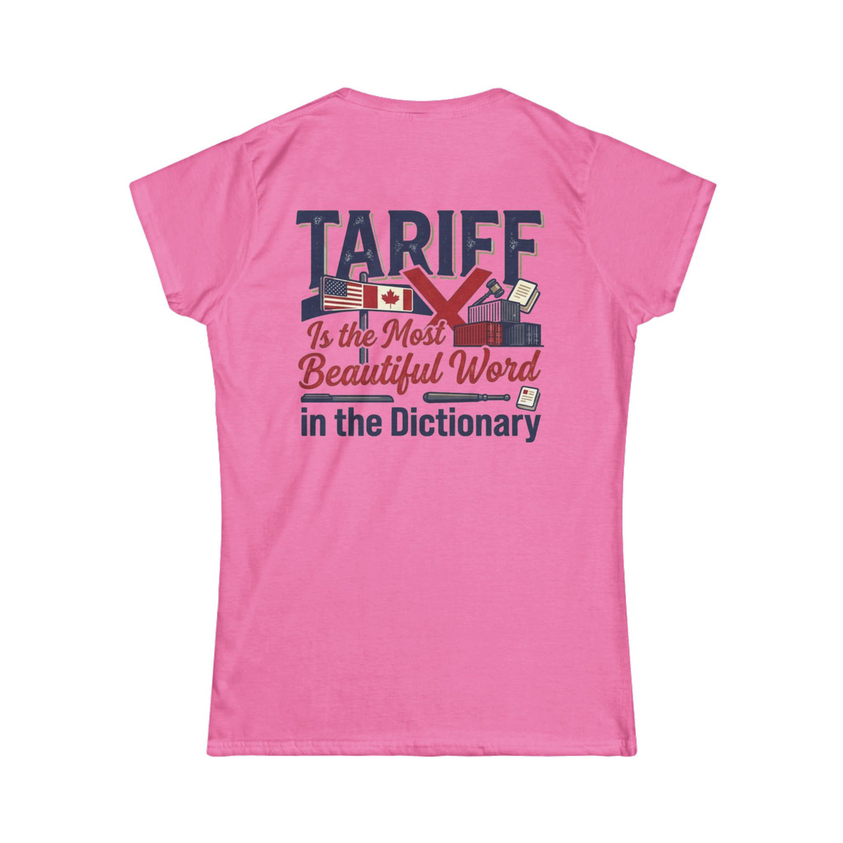 Color: Azalea | Tariff Is The Most Beautiful Word Women's Tee