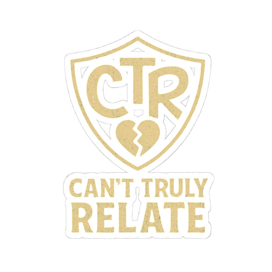 "CTR - Can't Truly Relate" Sticker — Main