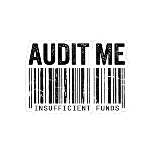 Audit Me, I Dare You | Kiss-Cut Sticker — AttitudeShirts