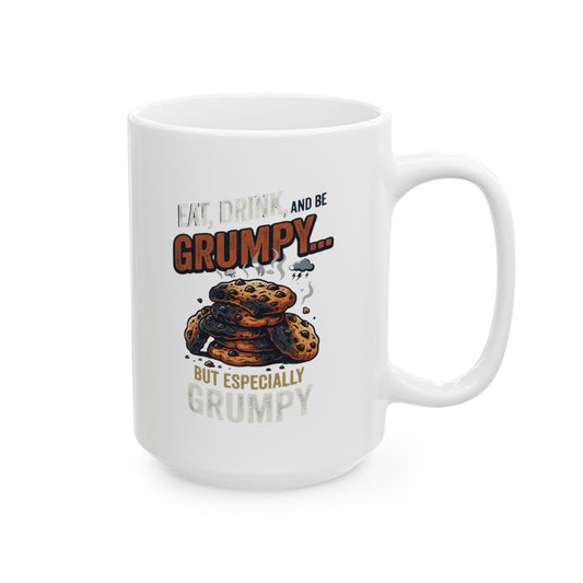 "Eat Drink And Be Grumpy" White Ceramic Mug