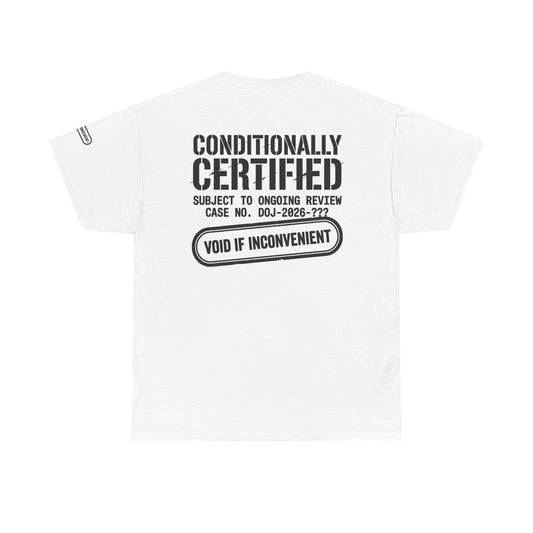 "Conditionally Certified" Premium Graphic Tee