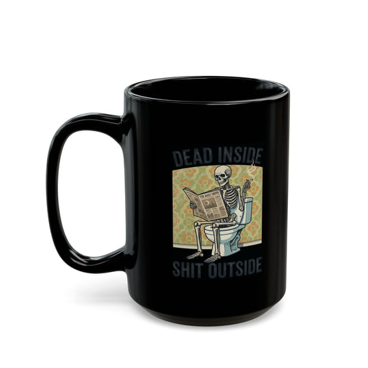 "Dead Inside Shit Outside" Black Ceramic Mug