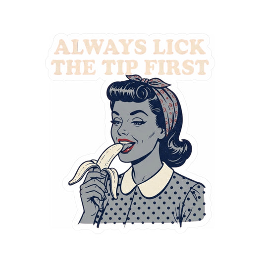 "Always Lick the Tip First" Sticker — Main