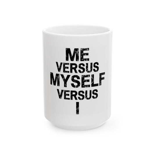 "Me vs Myself vs I" White Ceramic Mug