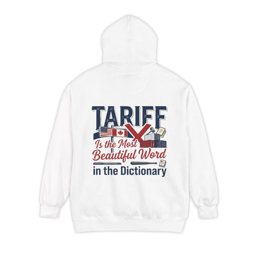 Color: White | Tariff Is The Most Beautiful Word Garment-Dyed Hoodie