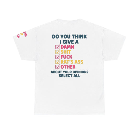 Color: White | Do You Think I Give A Premium Graphic Tee