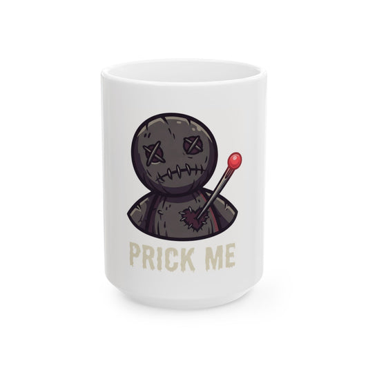 "Prick Me Where I Like It" White Ceramic Mug — Graphic
