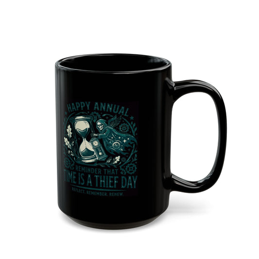 "Time Is A Thief Day" Black Ceramic Mug