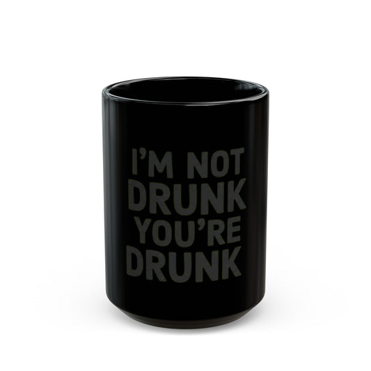 "I'm Not Drunk" Black Ceramic Mug