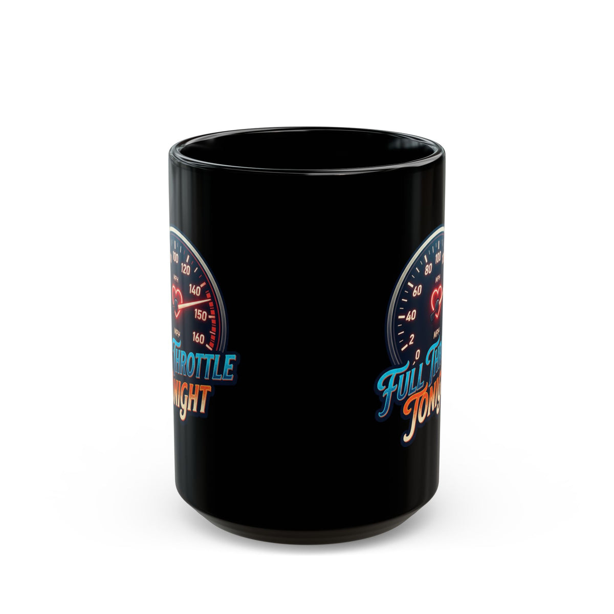 "Full Throttle Tonight" Black Ceramic Mug