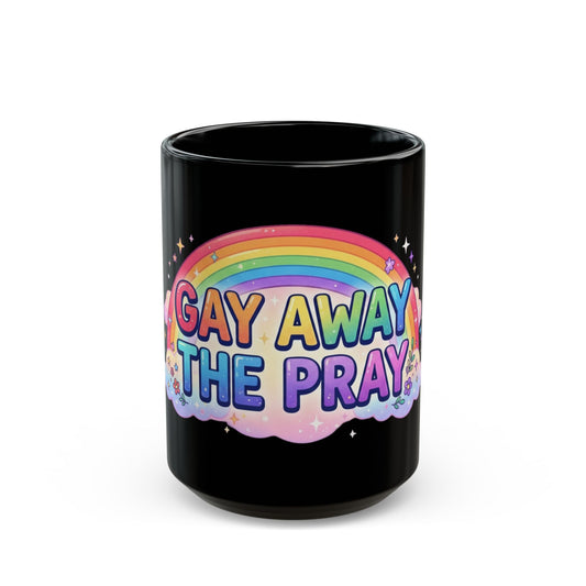 "Gay Away The Pray" Black Ceramic Mug