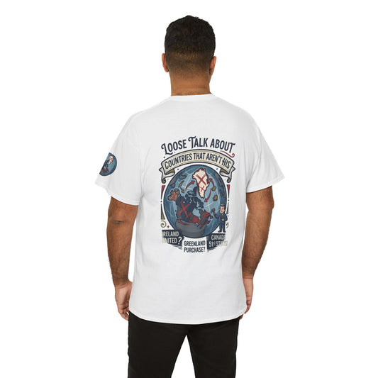 Color: White | Loose Talk About Countries That Aren't His Premium Graphic Tee