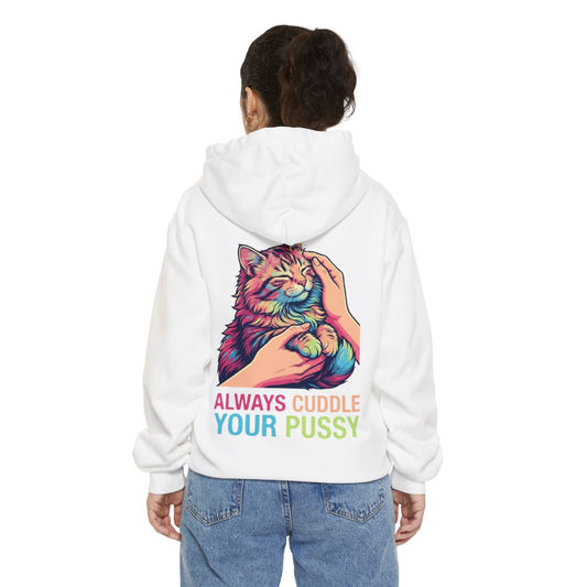 Color: White | Always Cuddle Your Pussy Garment-Dyed Hoodie