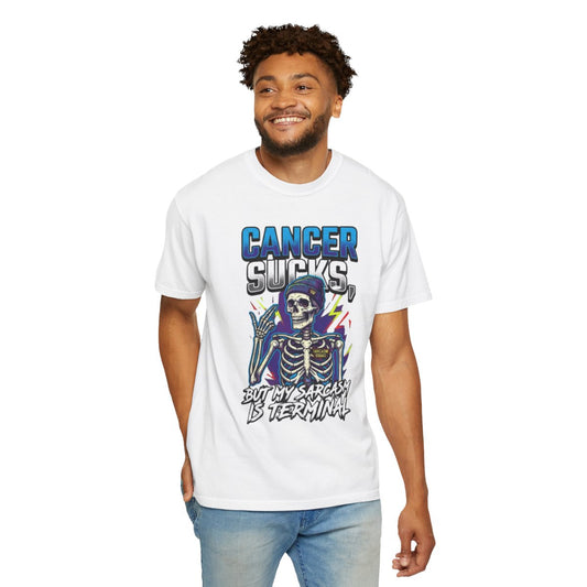 Color: White | Cancer Sucks But My Sarcasm Is Terminal Unisex Garment-Dyed Tee