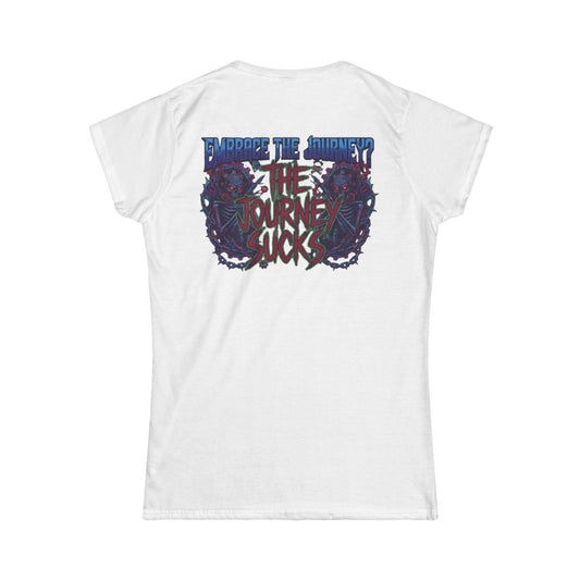 Color: White | Embrace the Journey - The Journey Sucks Women's Tee