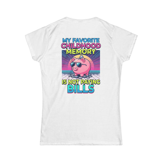 Color: White | Favortie Childhood Memories - Not Paying Bills Women's Tee