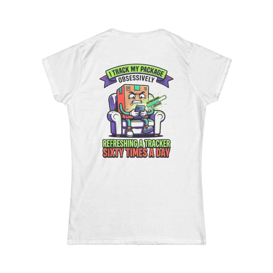 Color: White | I Track My Package Obsessively Women's Tee