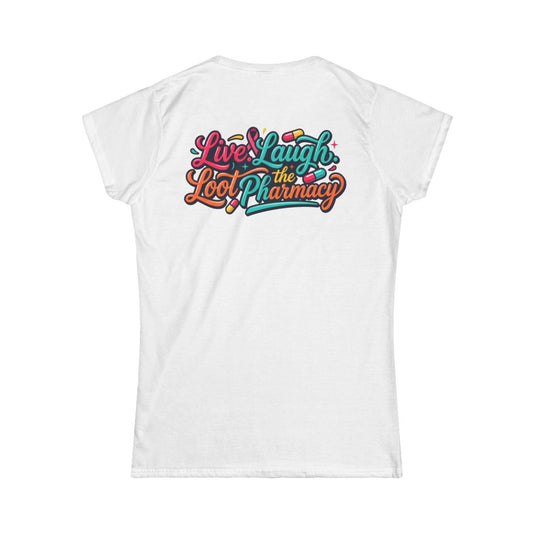 Color: White | Live Laugh Loot The Pharmacy Women's Tee
