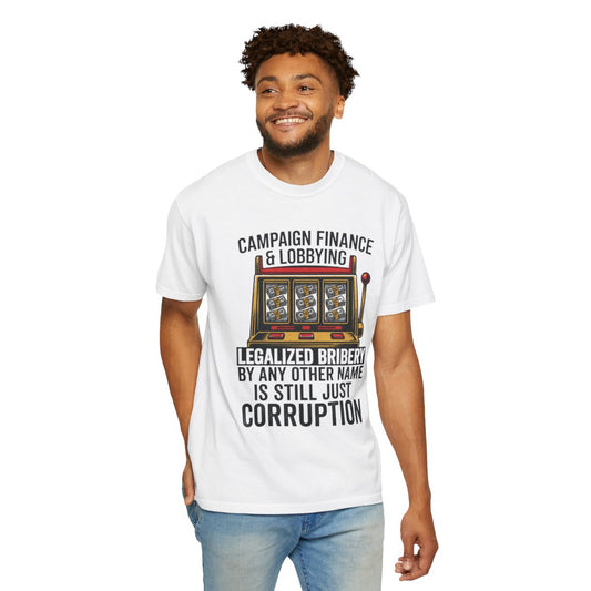 Color: White | Protest Series - Get Money Out Of Politics Unisex Garment-Dyed Tee