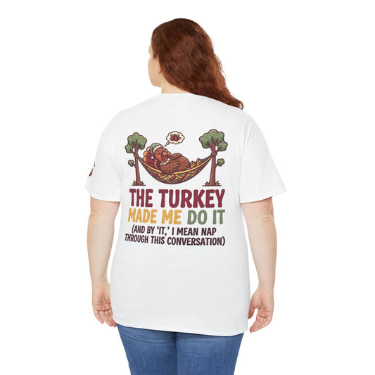 Color: White | The Turkey Made Me Do It Premium Graphic Tee