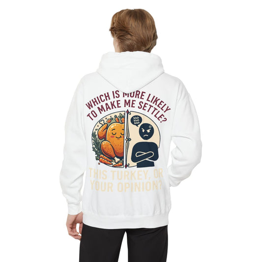 Color: White | This Turikey Or Your Opinion Garment-Dyed Hoodie