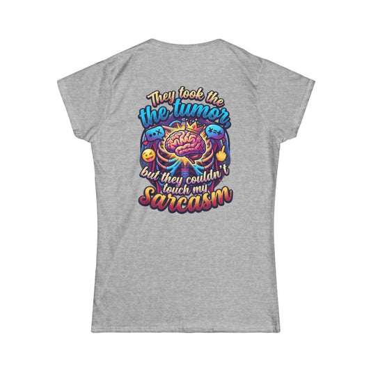 Color: Sport Grey | Took the Tumor But Not My Saracasm Women's Tee
