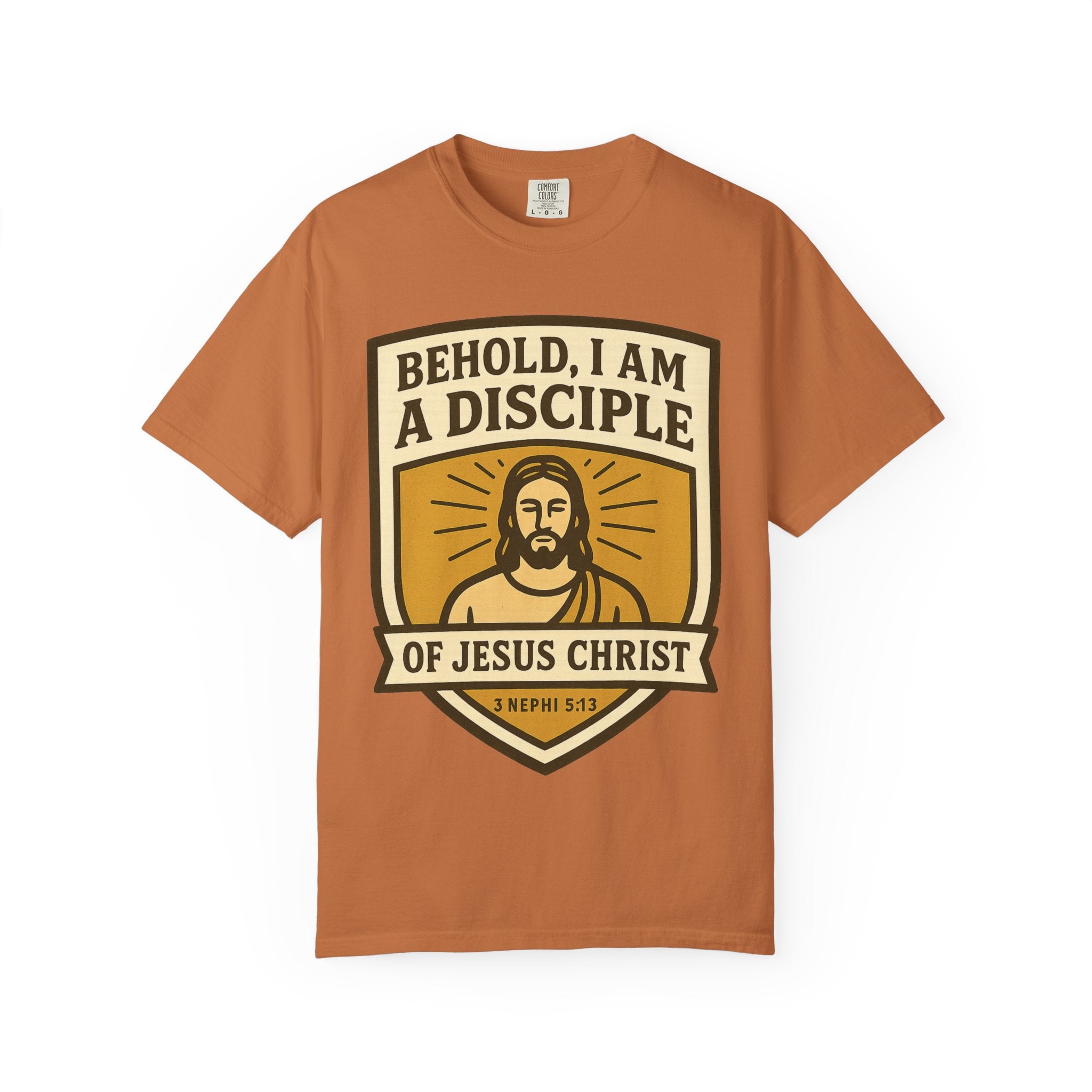 "Behold, I am a Disciple of Jesus Christ" Unisex Garment-Dyed T-shirt