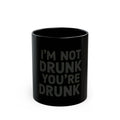 "I'm Not Drunk" Black Ceramic Mug
