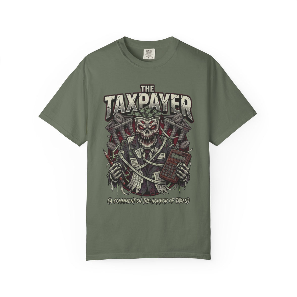 Color: Moss | Horror of Taxes Unisex Garment-Dyed Tee