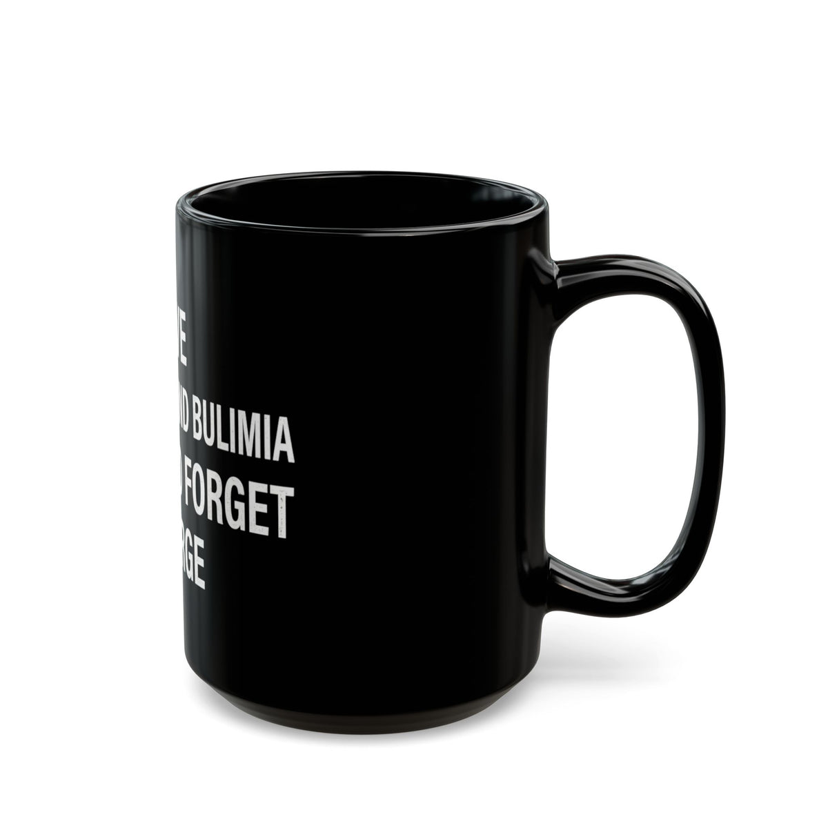 "Binge But Forget to Purge" Black Ceramic Mug