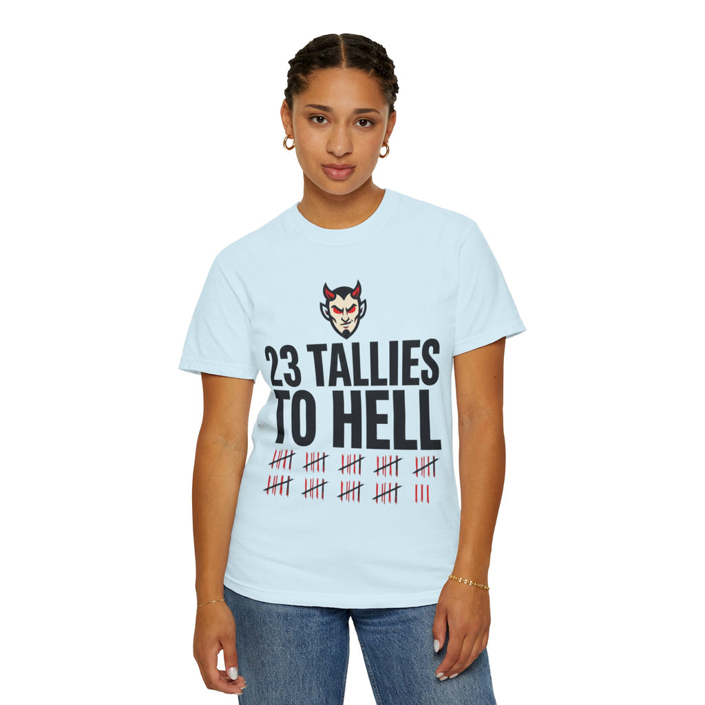 "Tallies to Hell" Unisex Garment-Dyed Tee