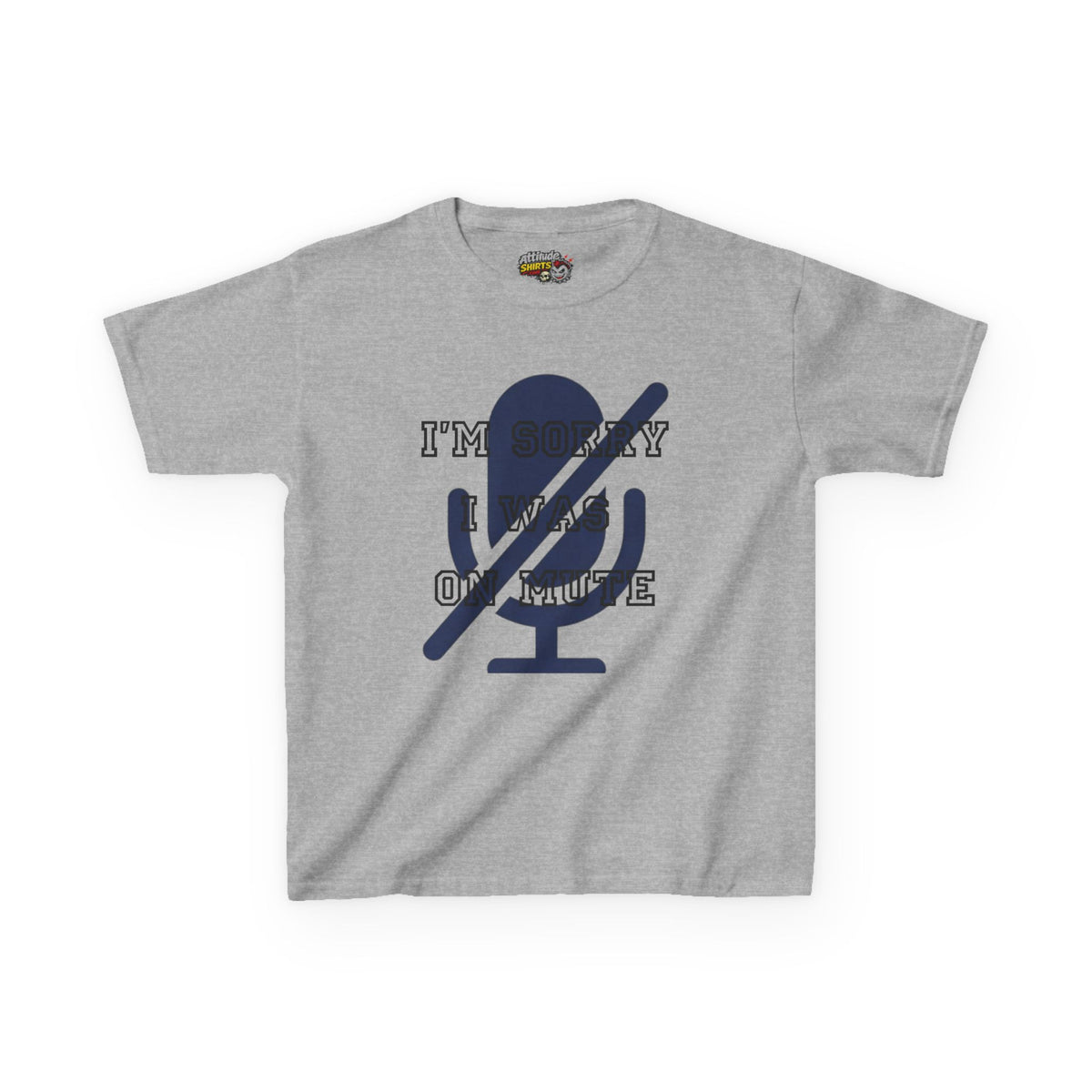Color: Sport Grey | I'm Sorry I Was On Mute Kids Tee