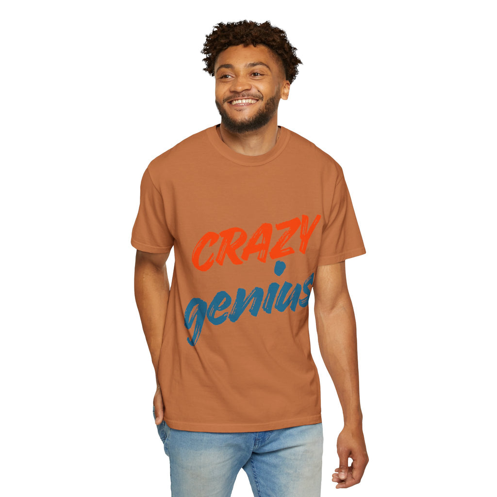 "Crazy Genius" Unisex Garment-Dyed T-shirt