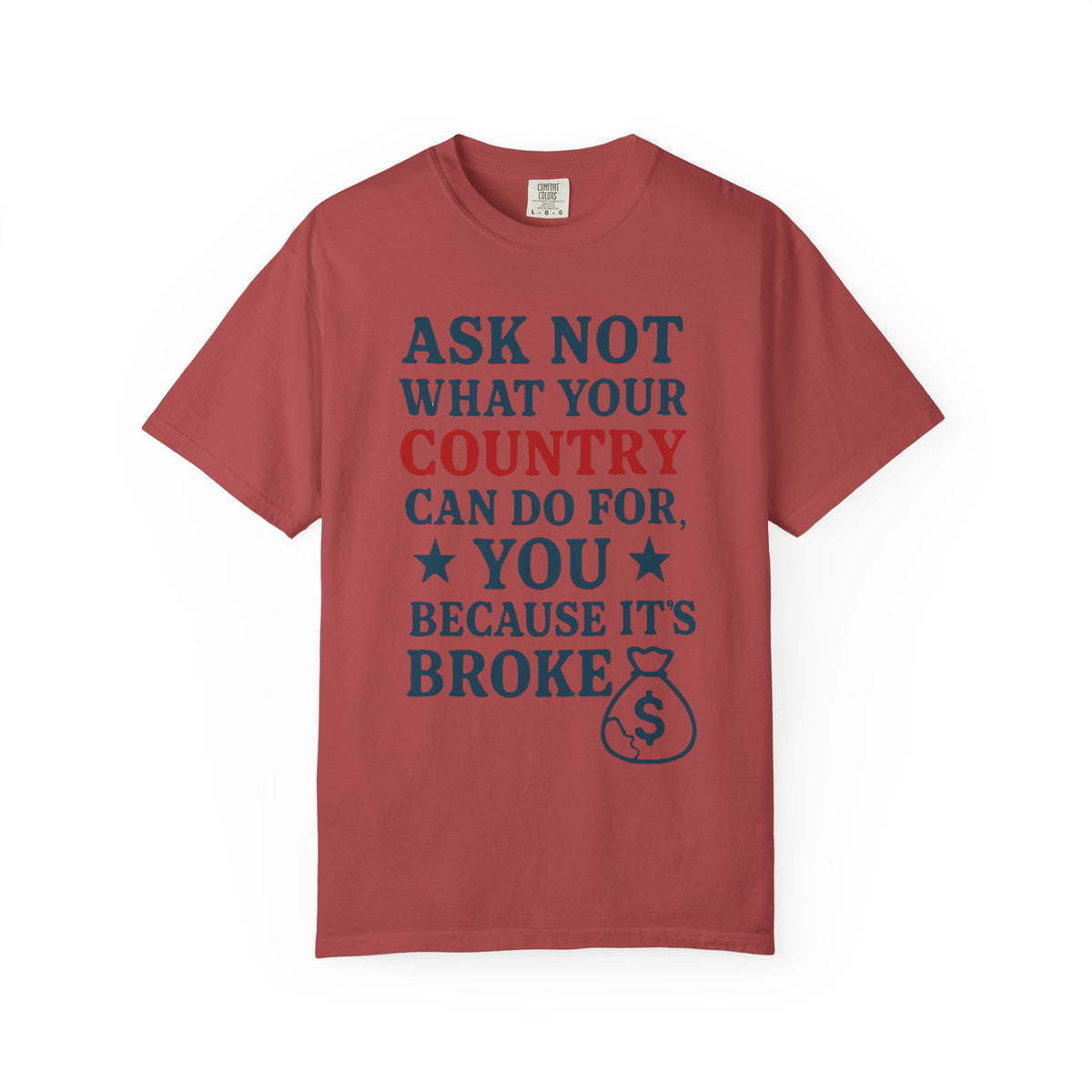 Color: Crimson | Because It’s Broke Unisex Garment-Dyed T-shirt