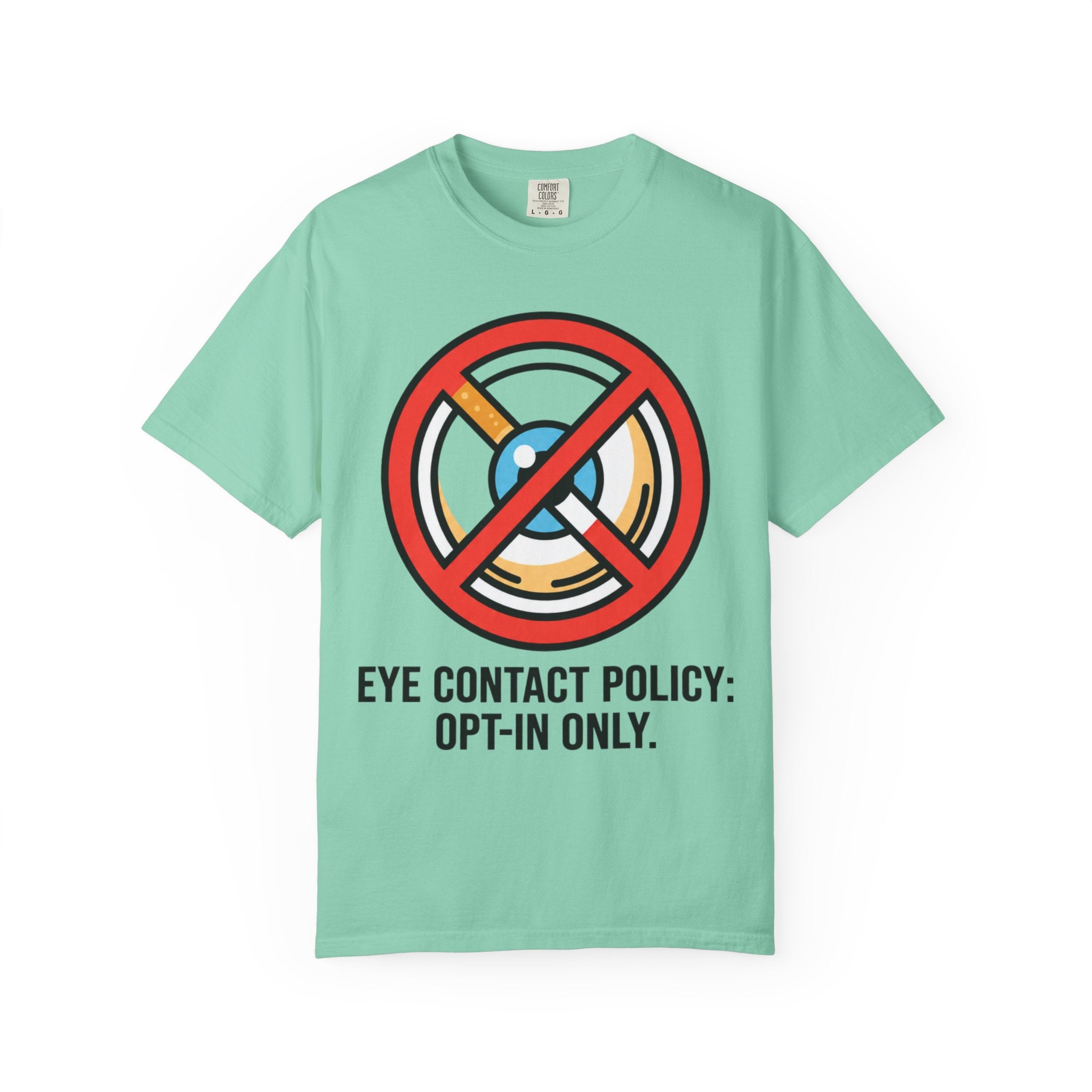 "Eye Contact Policy" Unisex Garment-Dyed Tee