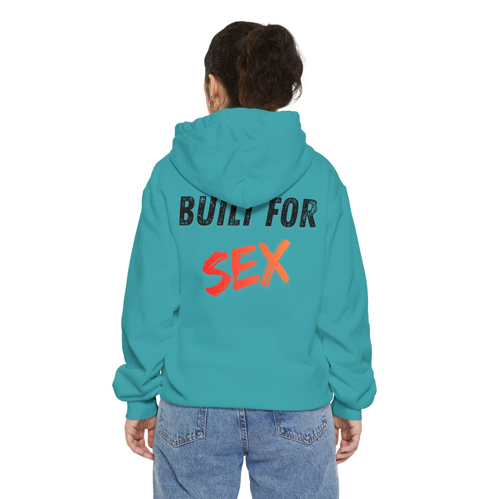"Built for Sex" Garment-Dyed Hoodie