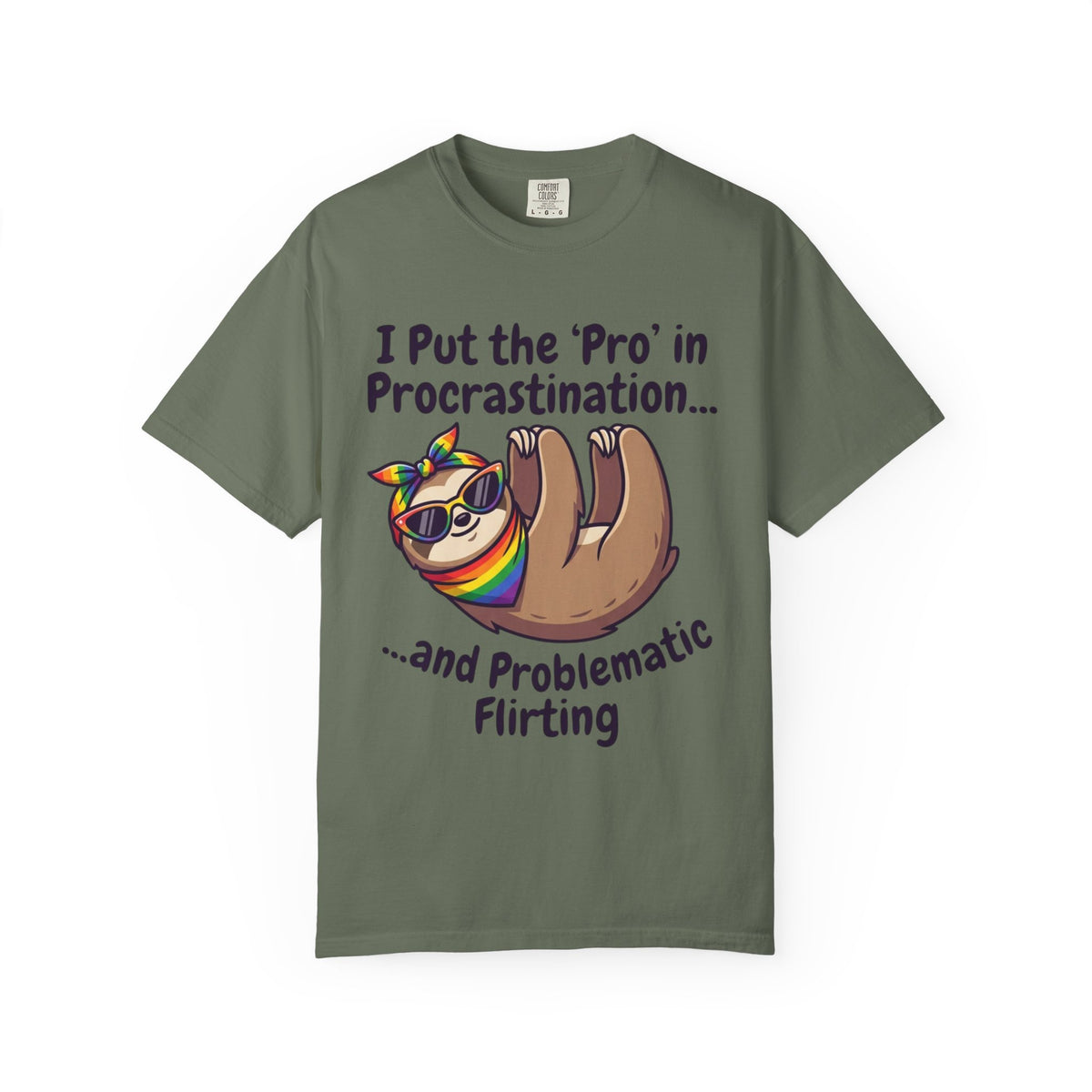 Color: Moss | Pro in Problematic Flirting Unisex Garment-Dyed Tee