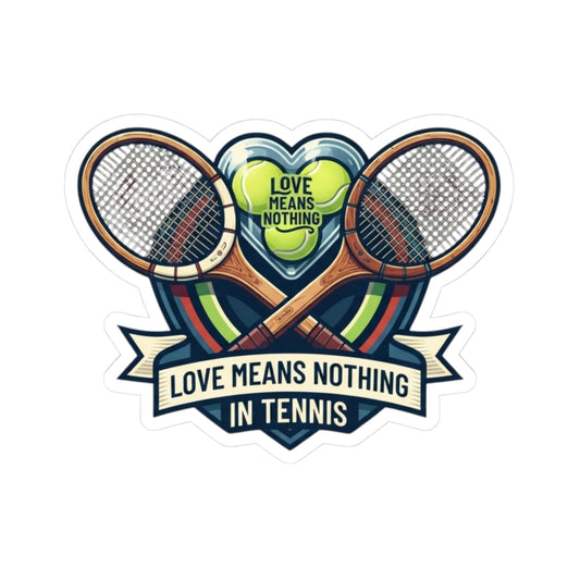 "Love Means Nothing in Tennis" Sticker — Main