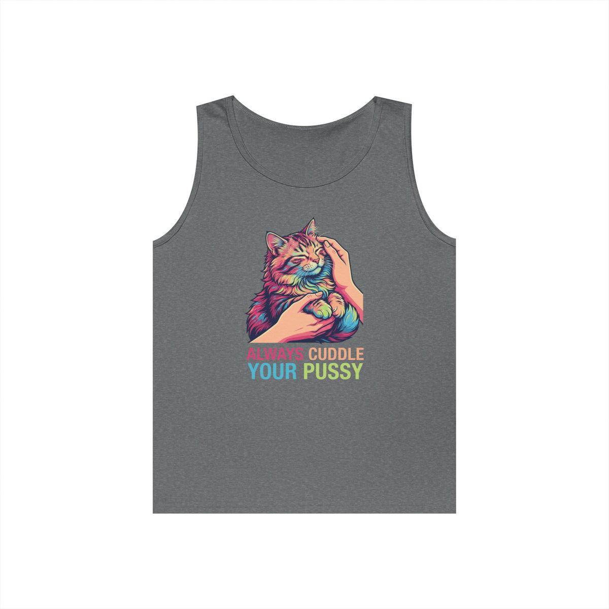 "Always Cuddle Your Pussy" Tank Top
