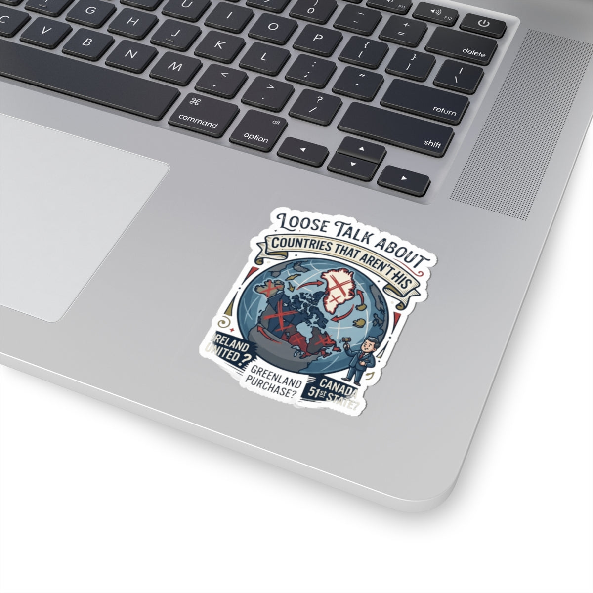 "Loose Talk About Countries That Aren't His" Sticker — Main