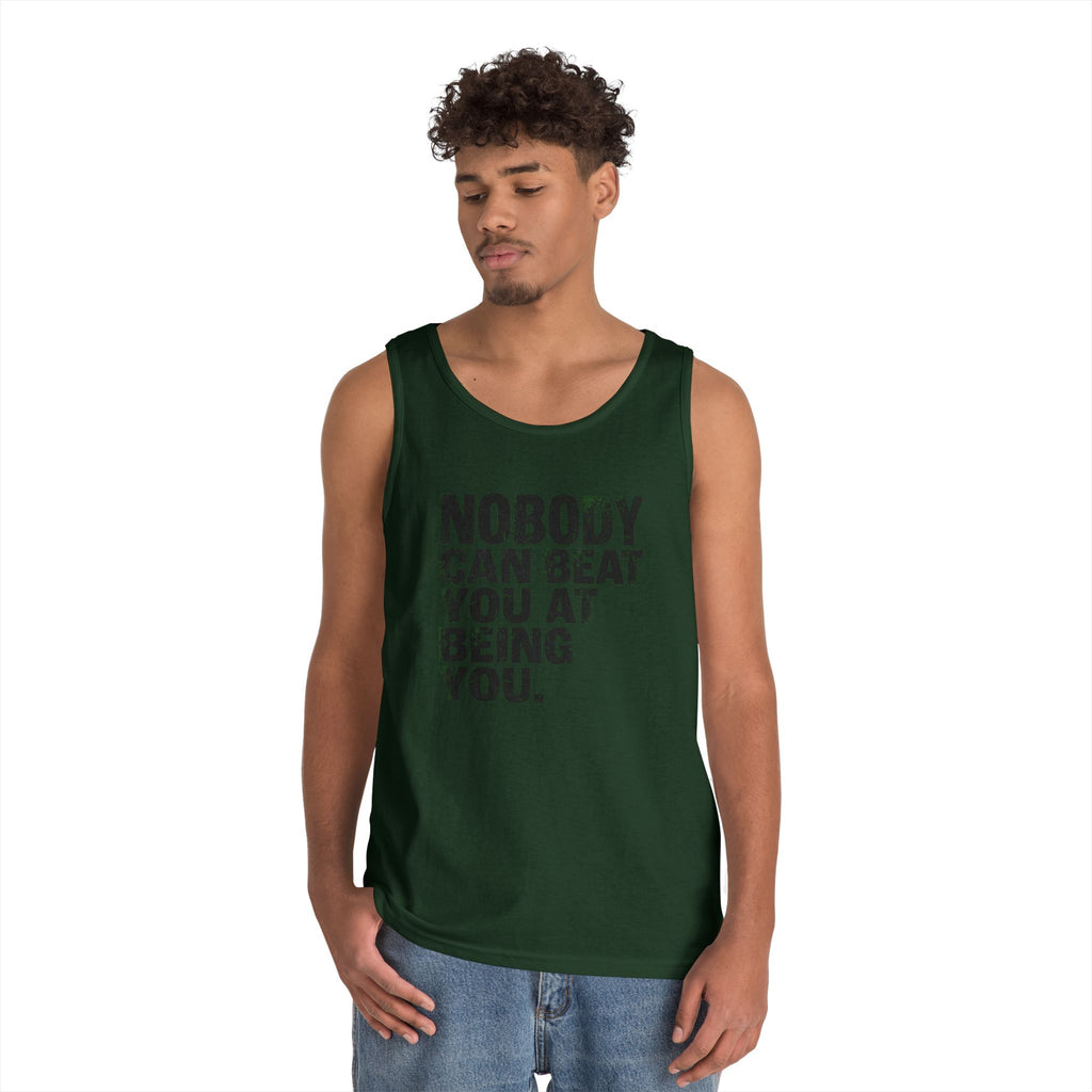 "Nobody Can Beat You At Being You" Tank Top